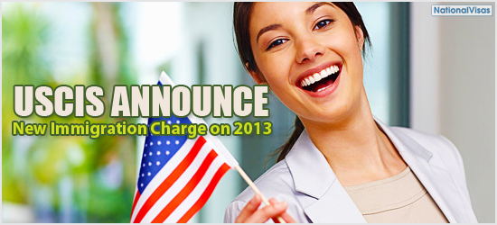 "USCIS Announce New Immigration Charge on 2013"